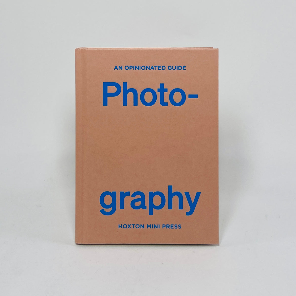 An Opinionated Guide to Photography