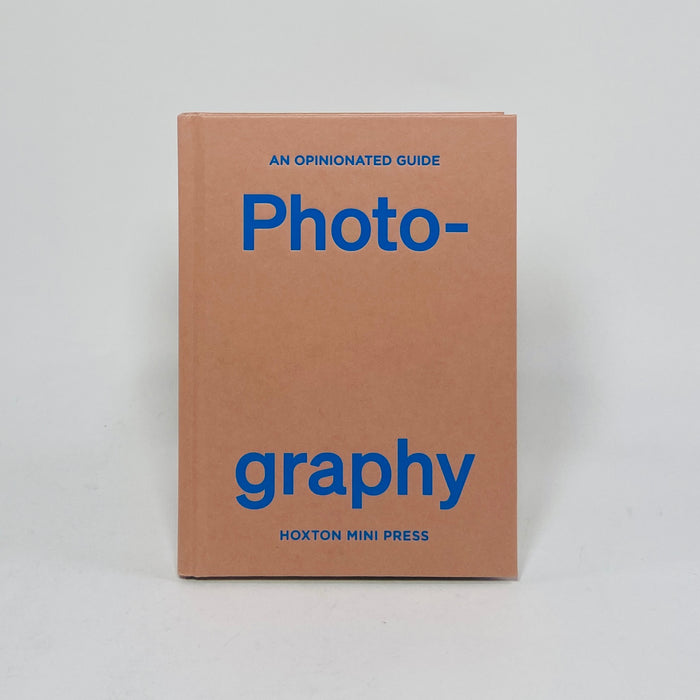 An Opinionated Guide to Photography