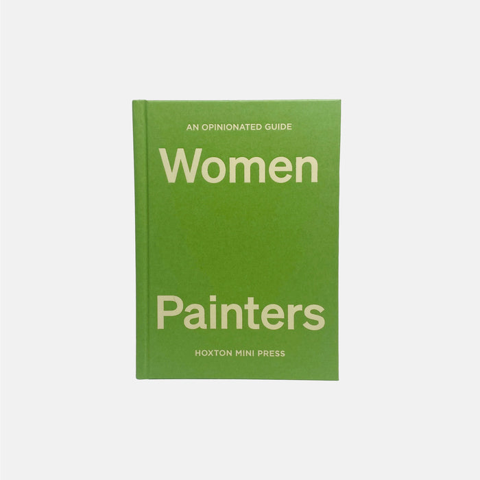 An Opinionated Guide to Women Painters