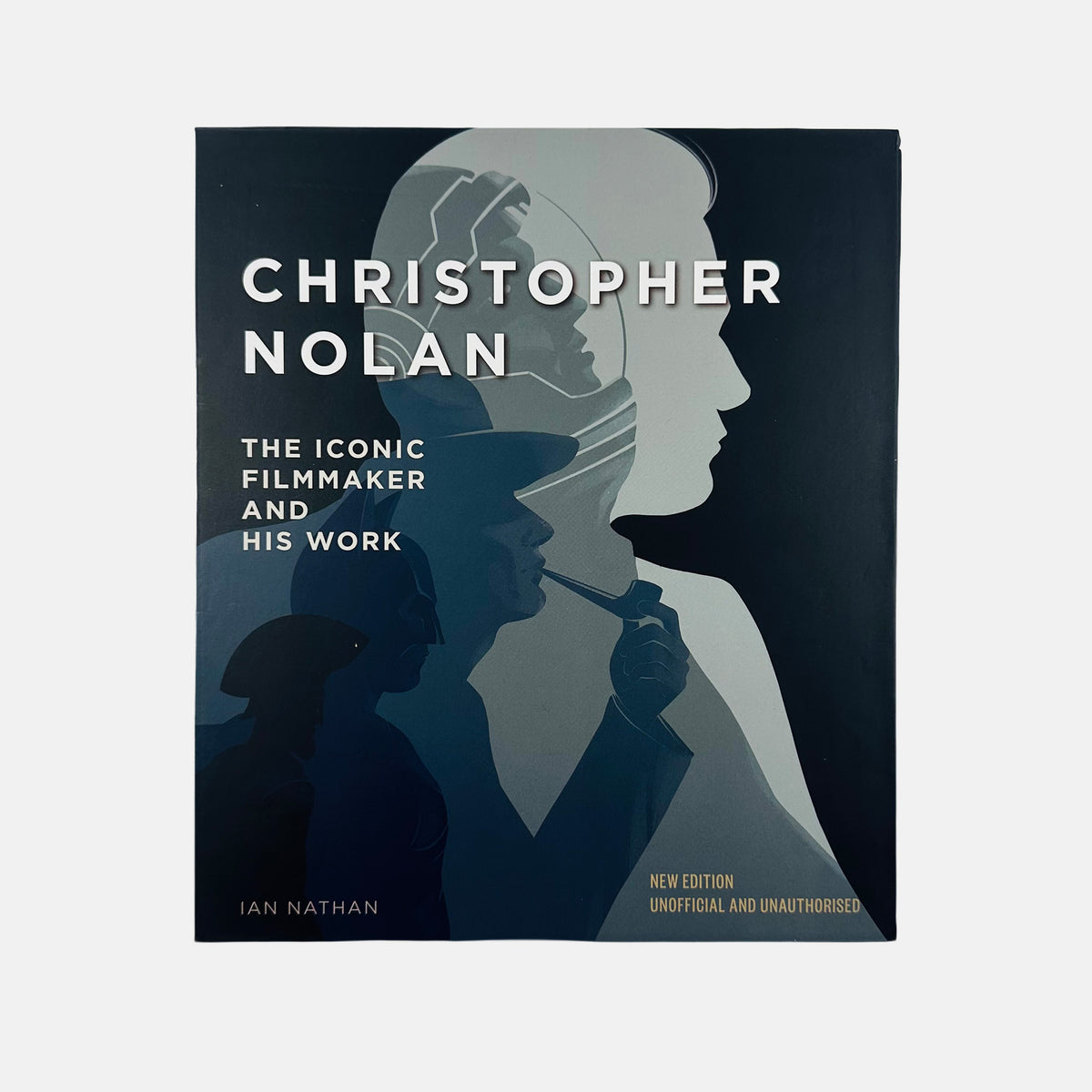 Christopher Nolan - The Iconic Filmmaker and His Work (Updated Edition)