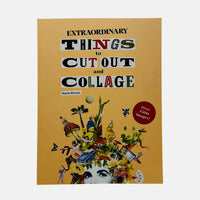 Extraordinary Things to Cut Out and Collage