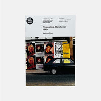 Fly-posting, Manchester 1980s - Matthew Rich