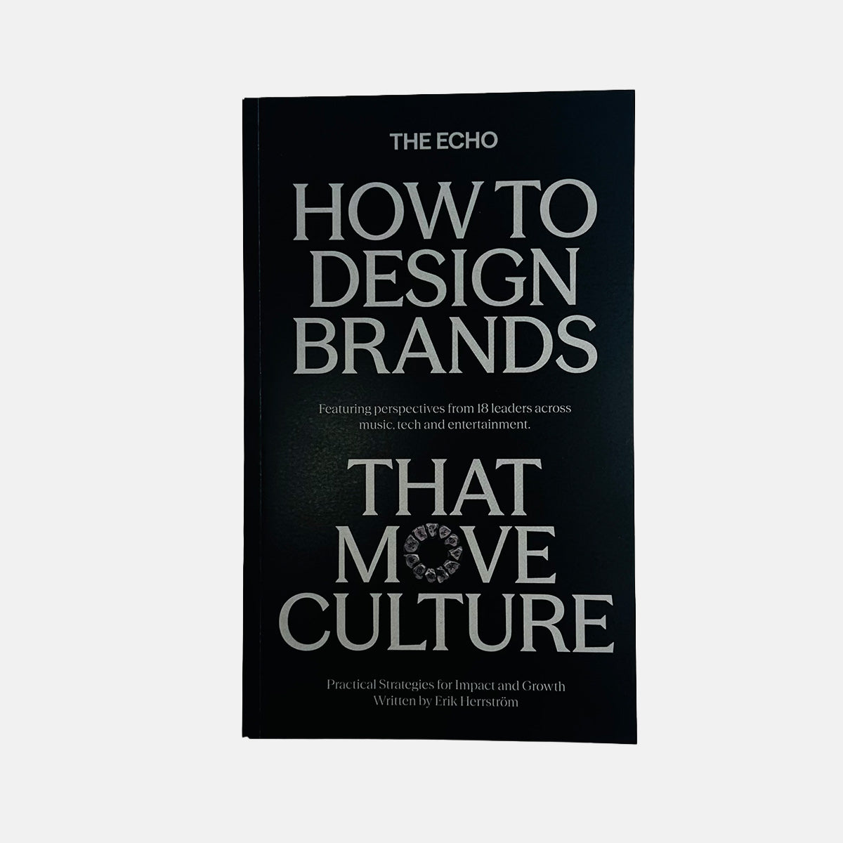 How to Design Brands That Move Culture - The Echo