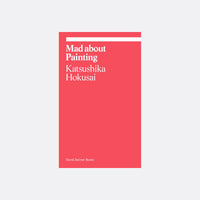 Mad About Painting - Hokuasi (Ekphrasis Collection)