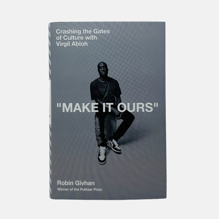 Make It Ours - Crashing the Gates of Culture with Virgil Abloh