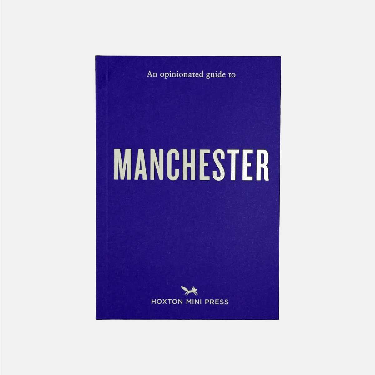 Manchester - An Opinionated Guide