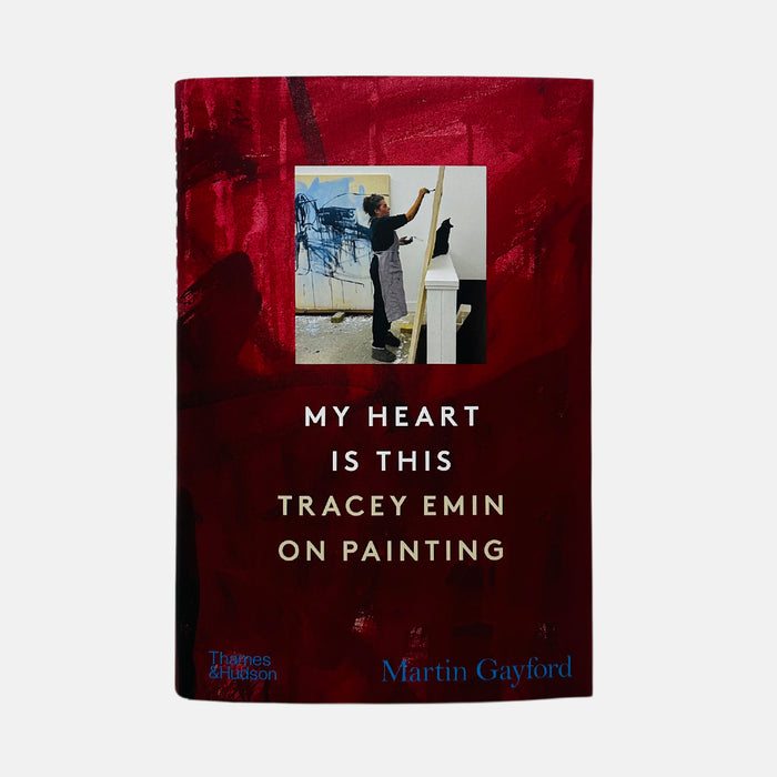 My Heart is This - Tracey Emin on Painting