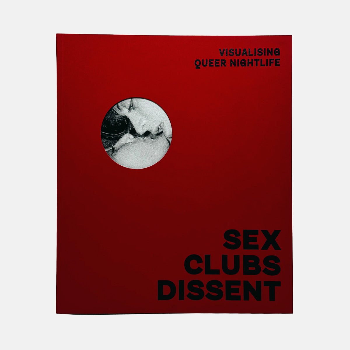 Sex Clubs Dissent - Visualising Queer Nightlife