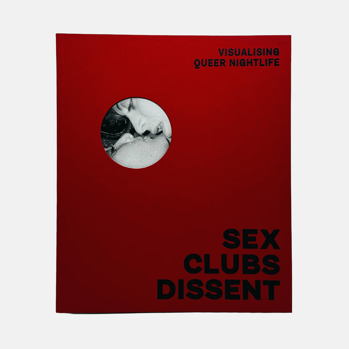 Sex Clubs Dissent - Visualising Queer Nightlife