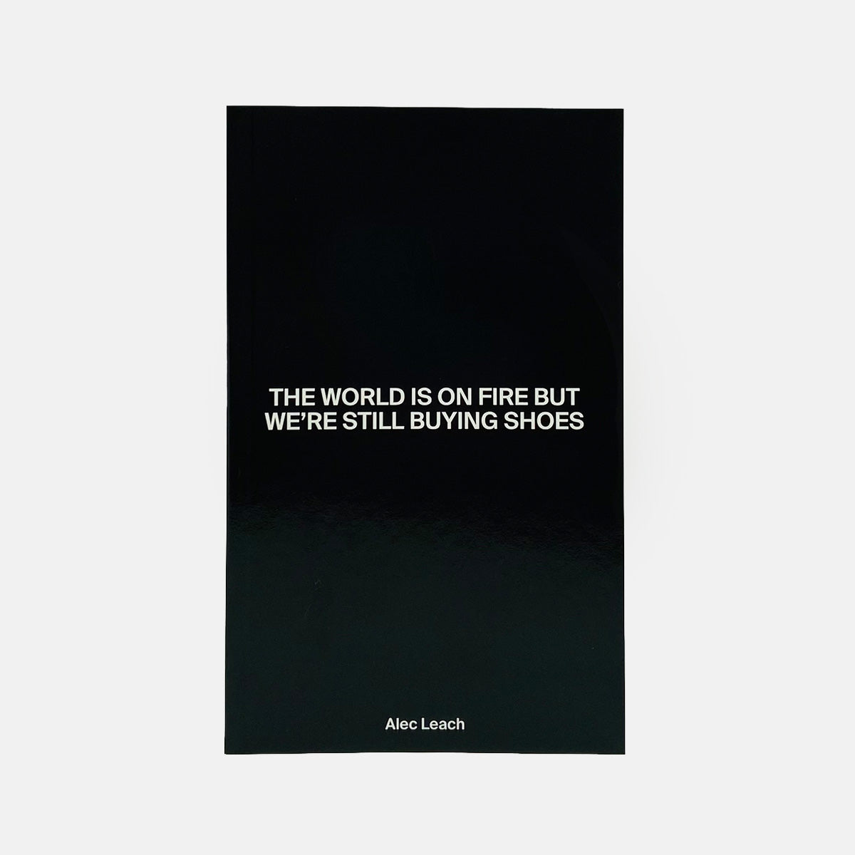 The World Is On Fire But We're Still Buying Shoes