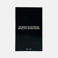 The World Is On Fire But We're Still Buying Shoes