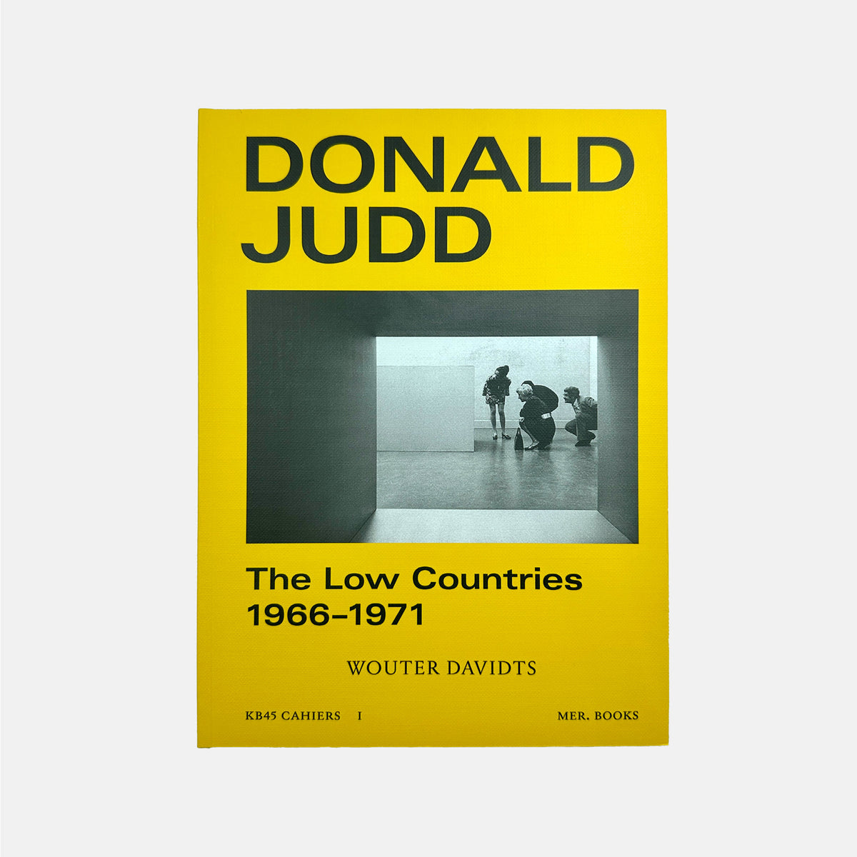 The Low Countries 1965-1971 - Donald Judd