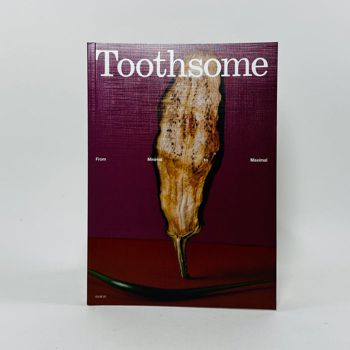 Toothsome #2 - From Minimal to Maximal