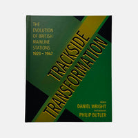 Trackside Transformation - The Evolution of British Mainline Stations 1923 - 1947