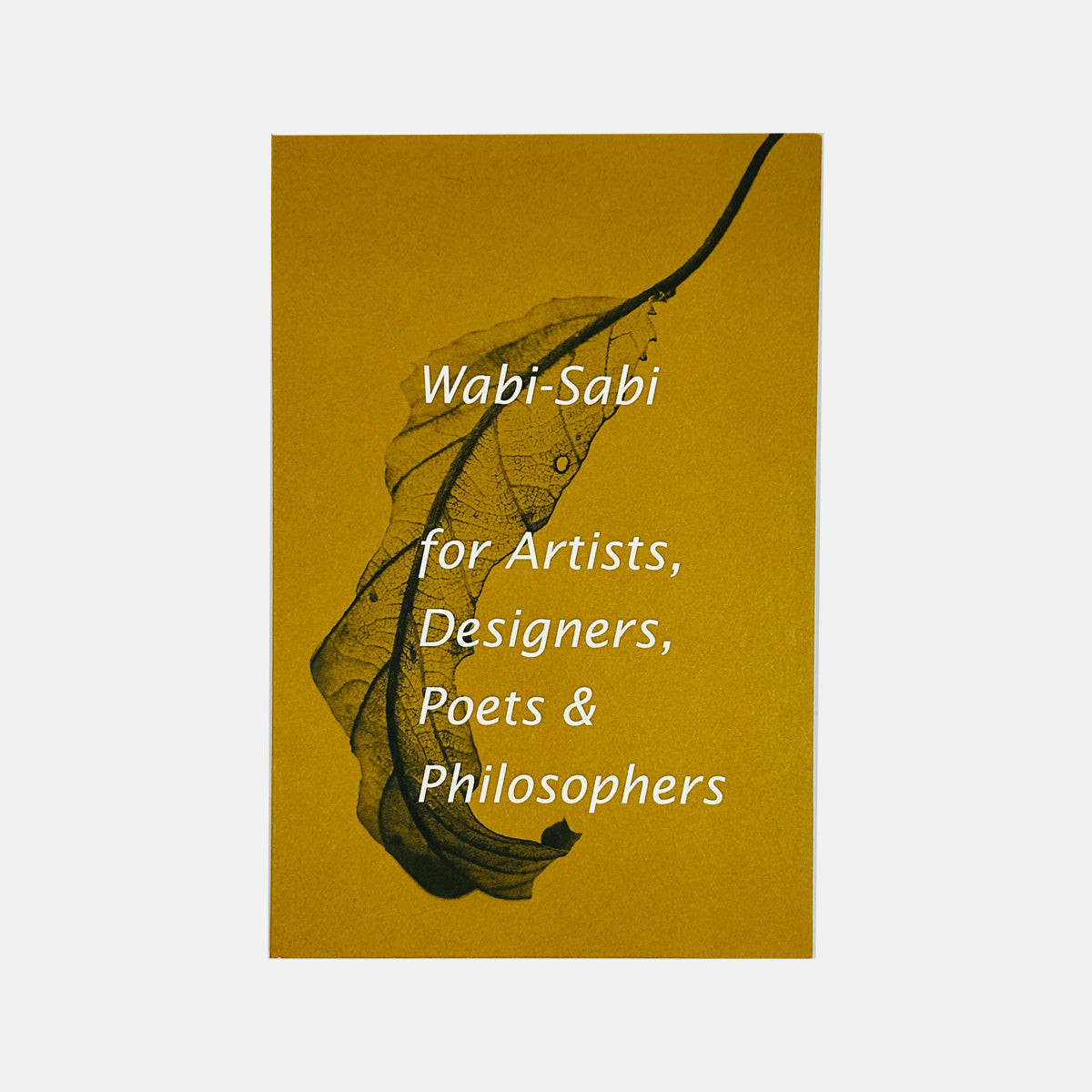 Wabi-Sabi - For Artists, Designers, Poets & Philosophers