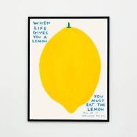 When Life Gives You A Lemon - David Shrigley Poster