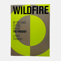 Wildfire - My Ten Years Getting High in The Prodigy