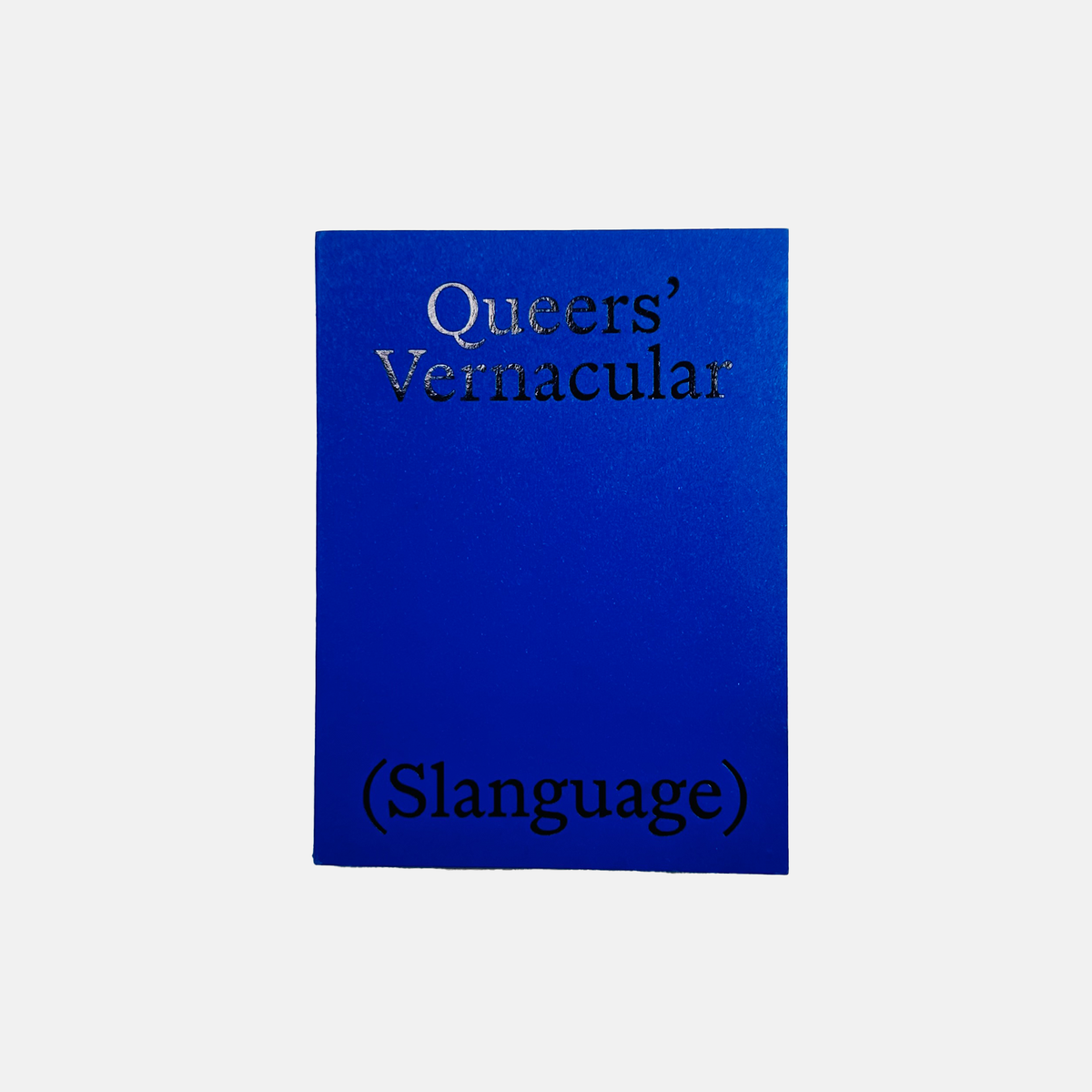 The Queers’ Vernacular (Slanguage)