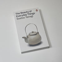 The Beauty of Everyday Things - Soetsu Yanagi