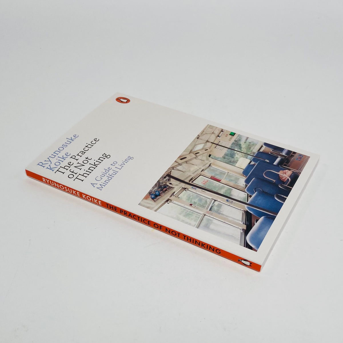 The Practice of Not Thinking - Ryunosuke Koike