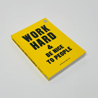 Work Hard & Be Nice to People - Anthony Burrill